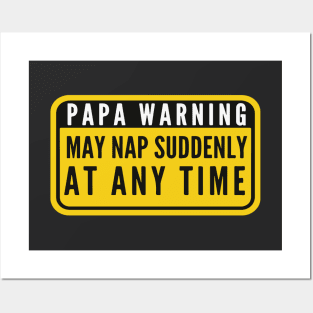 Papa Warning Sign May Nap Suddenly At Any Time Funny Posters and Art